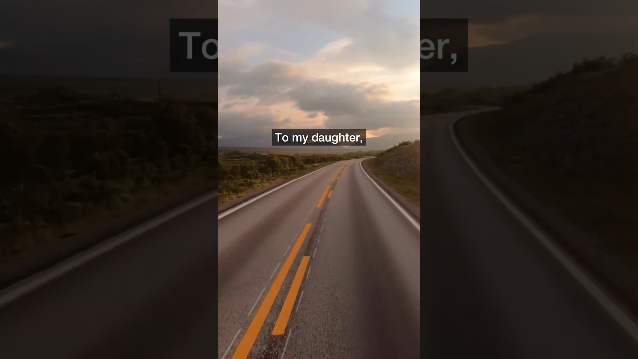 To my daughter, I love you