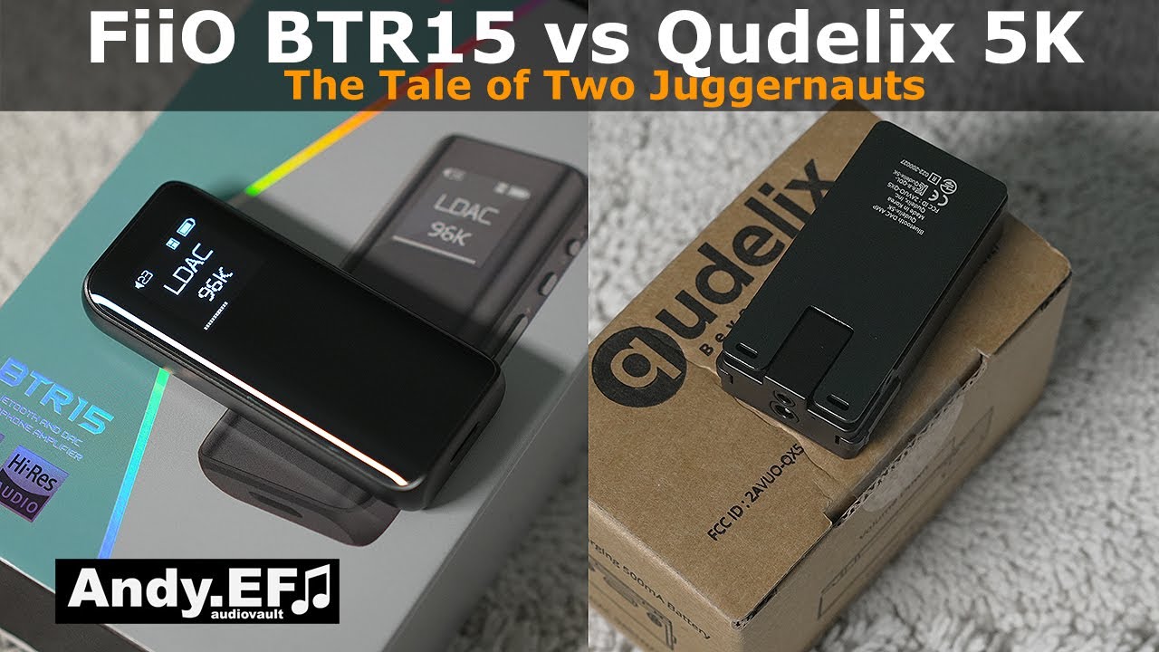 #donglemadness. FiiO BTR15 vs Qudelix 5K. Review & Comparison