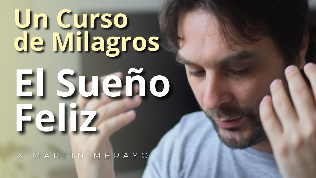 Un Curso de Milagros - El Sueño Feliz