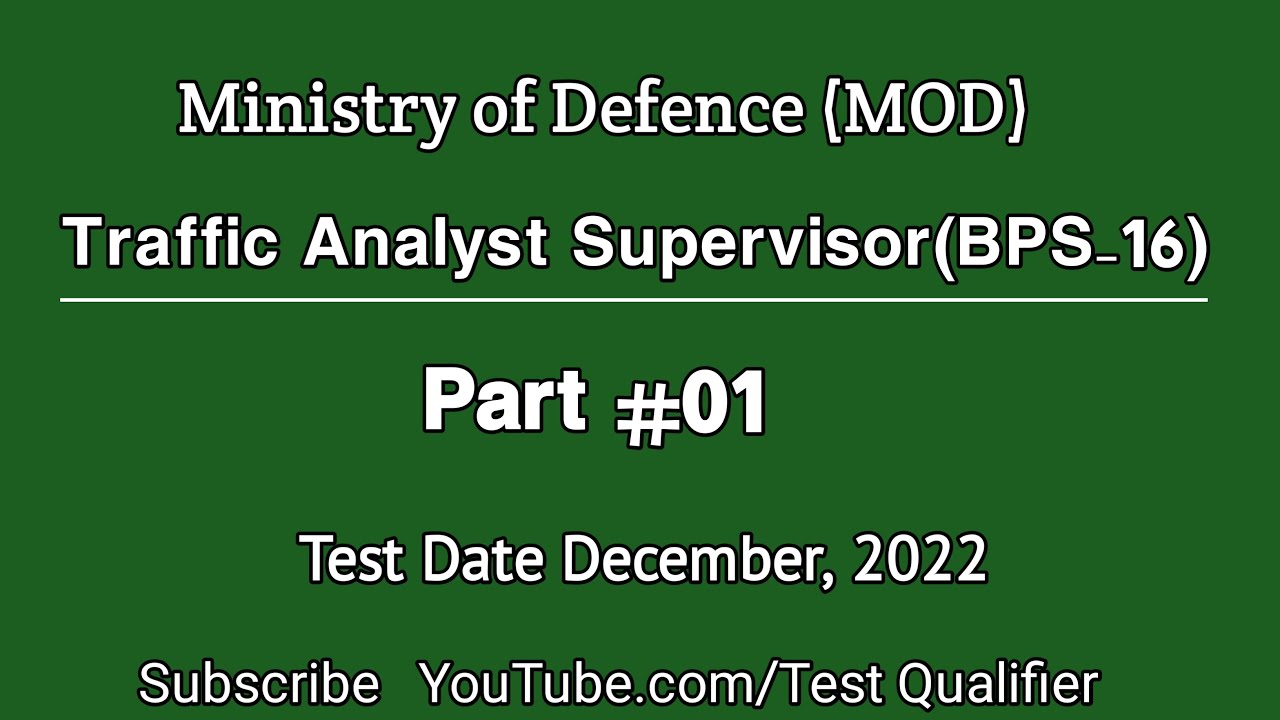 Traffic Analyst Supervisor BPS-16 #MOD Solved Part #01 December, 2022 #testqualifier