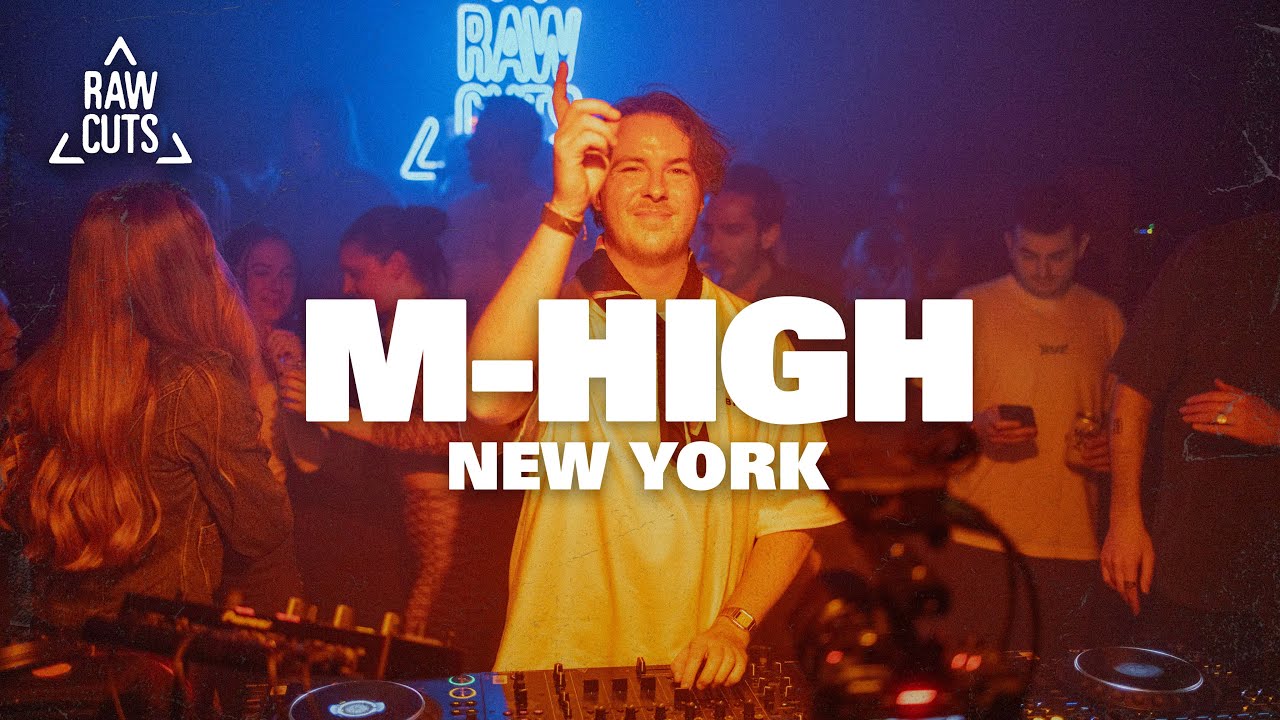 M-High | NYC DJ Set | RAW CUTS