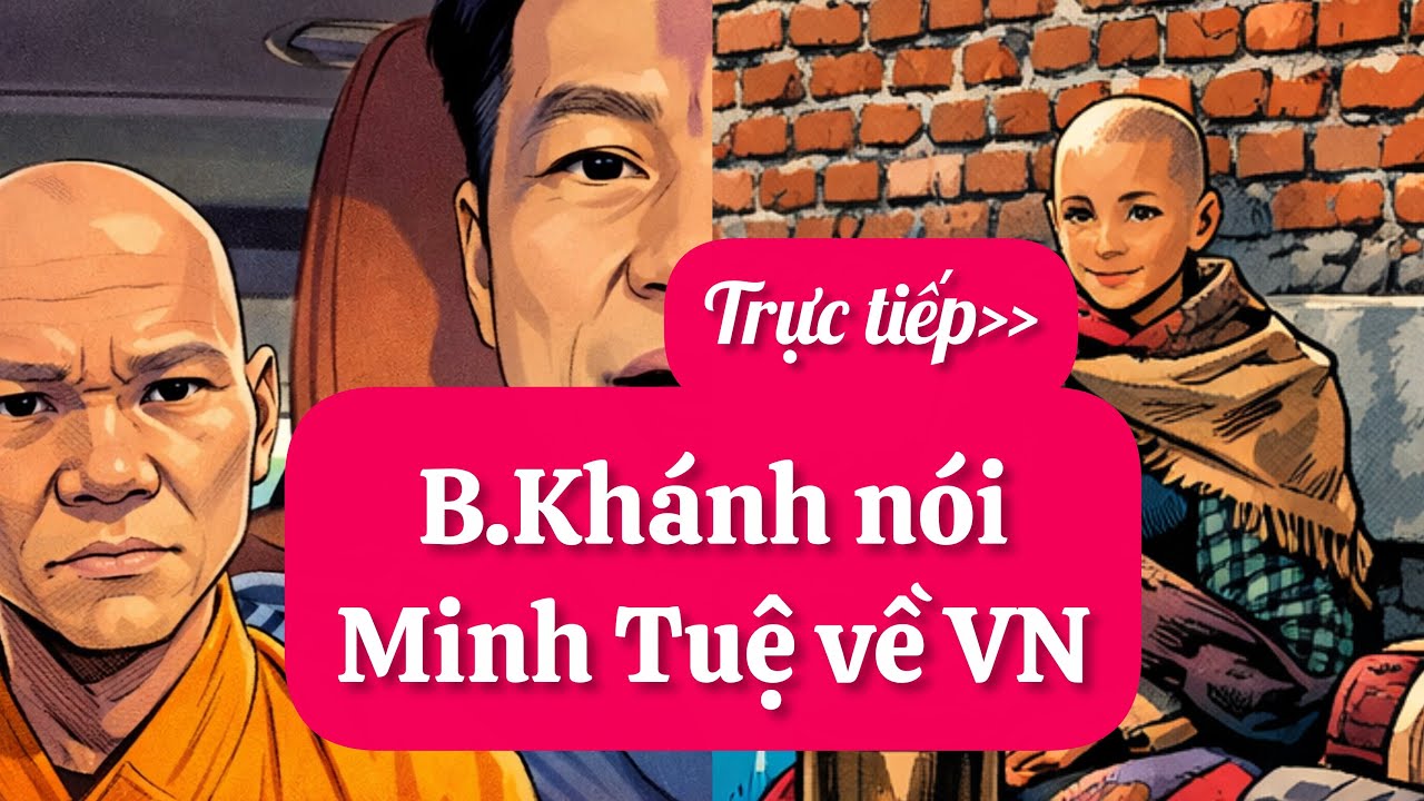 Trực tiếp: B-Khánh nói Minh Tuệ sẽ về VN🍒F1 sẽ qua gặp sư Phụ🍏🥝 #tructiepsuminhtue #minhtue #drama