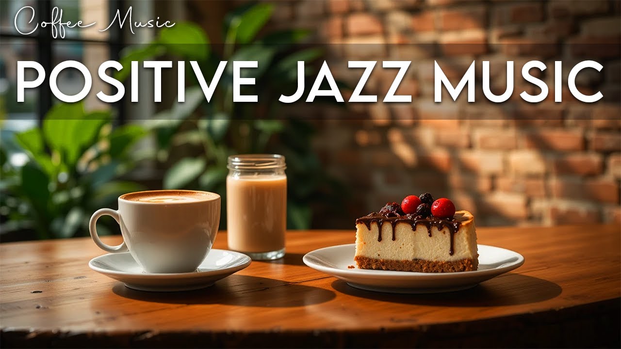 Positive Chill Music ☕ Smooth Jazz & Bossa Nova for Relaxed Study and Happy Focus