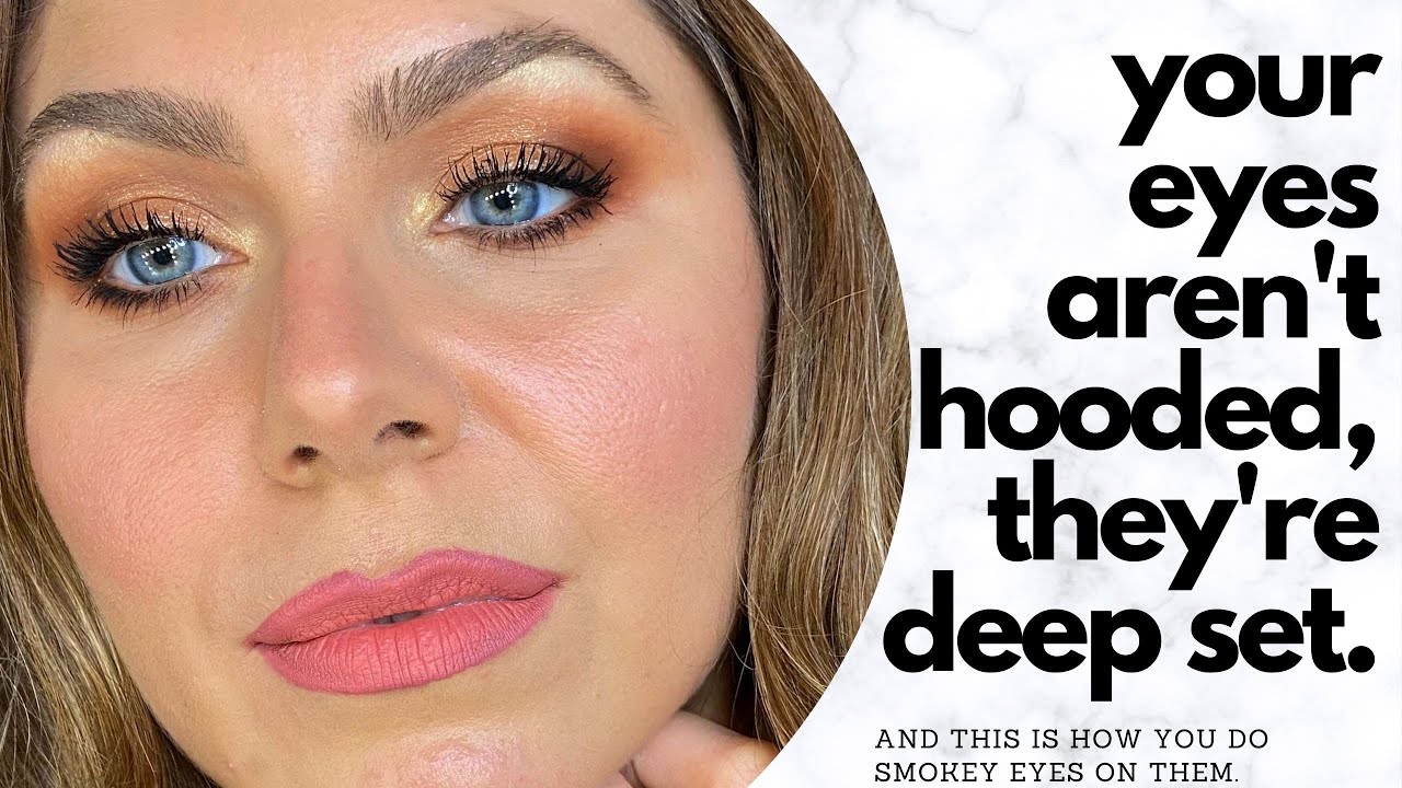 DEEP SET v. HOODED EYES & the ONLY WAY to do SMOKEY EYES on deep set eyes!