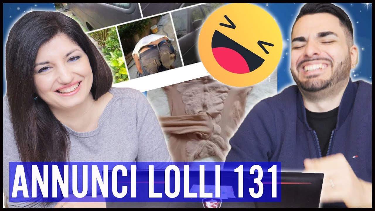 LA MIGLIORE PUNTATA DEL 2018! Annunci Lolli 131