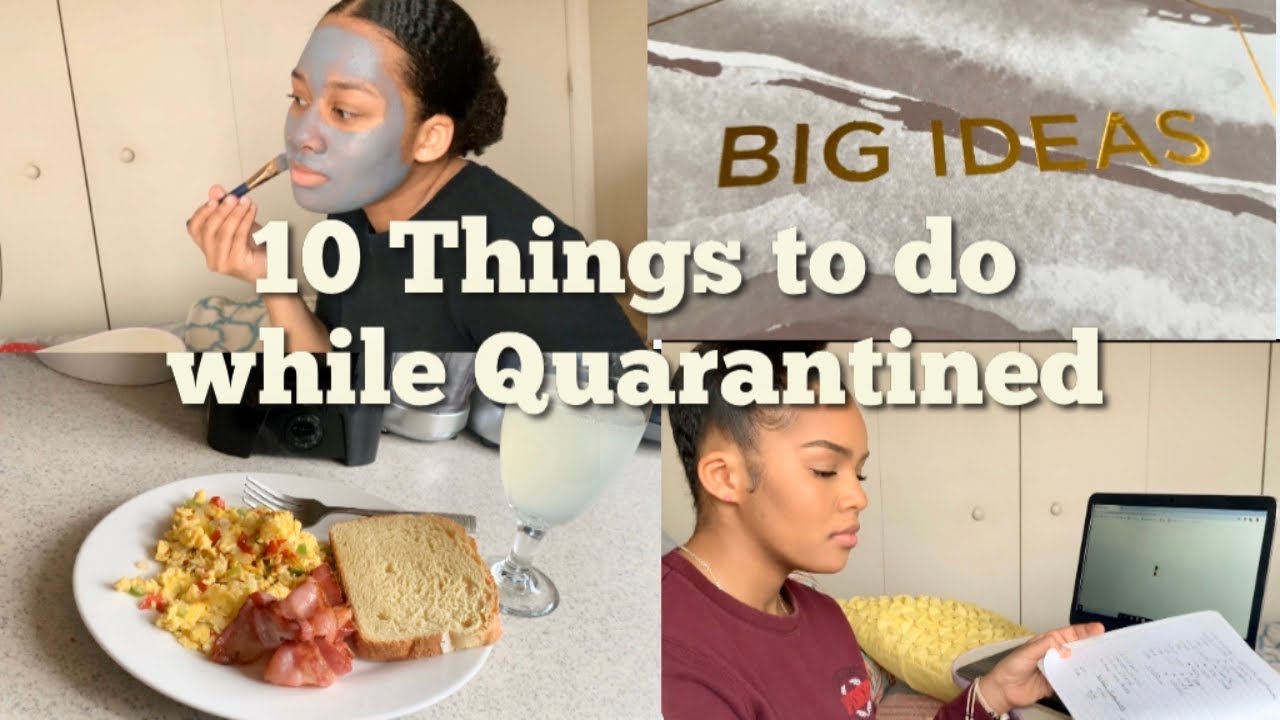 Things to do while Quarantined