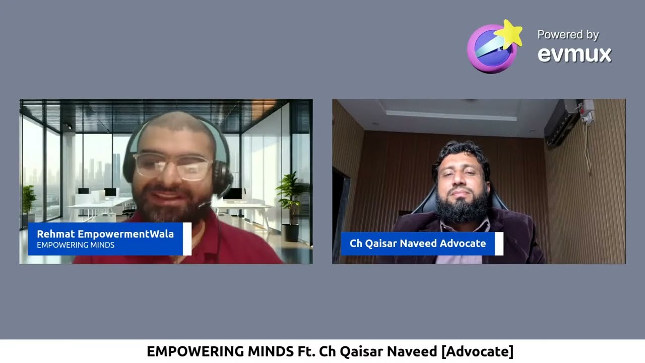 EMPOWERING MINDS Ft. Ch Qaisar Naveed [Advocate High Court]