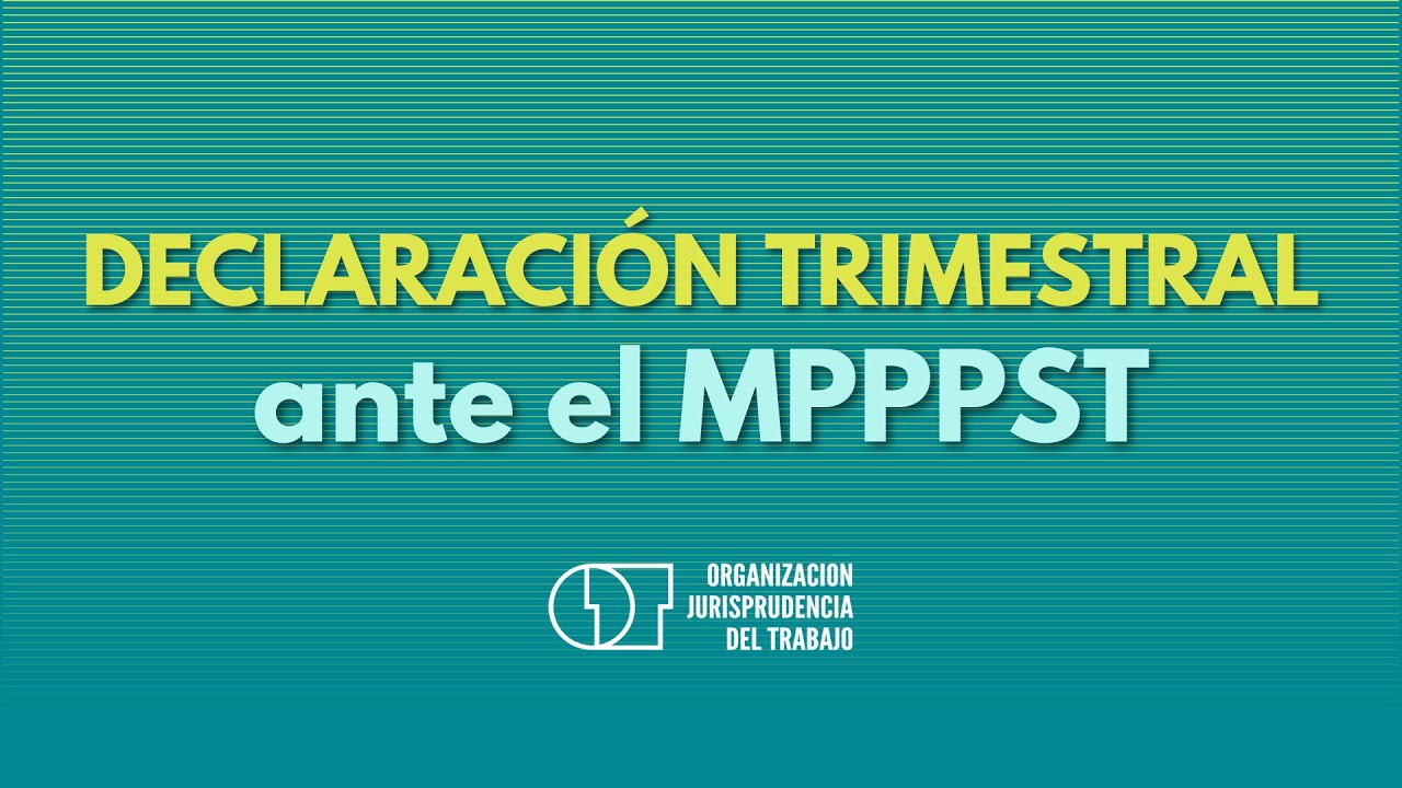 DECLARACIÓN TRIMESTRAL ante el MPPPST