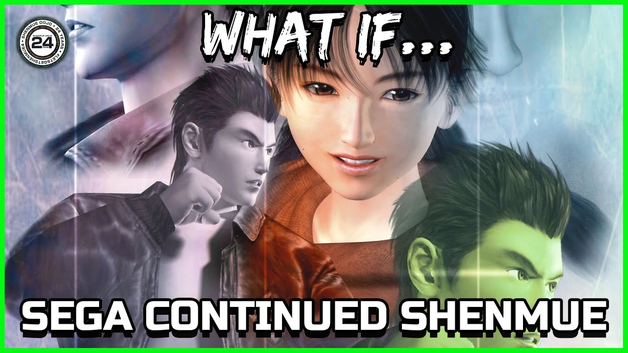 ЧТО ЕСЛИ... SEGA ПРОДОЛЖИТ SHENMUE? - Shenmue Dojo