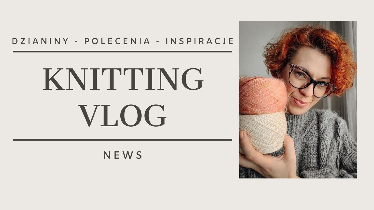 Knitting Vlog27 @primrose.knitter Co się u mnie dzieje?projekty, inspiracje, wyzwania, nowe włóczki