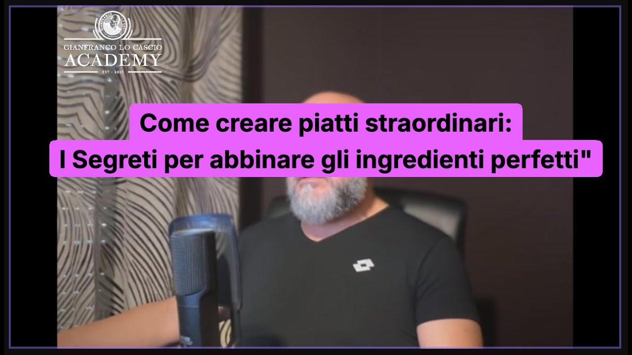 Come creare piatti Straordinari: I Segreti per abbinare gli ingredienti alla perfezione