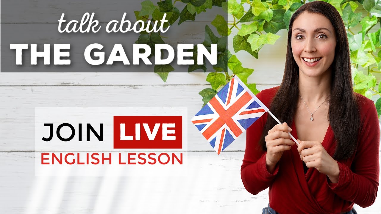 Garden Talk: The English You Didn’t Know You Needed