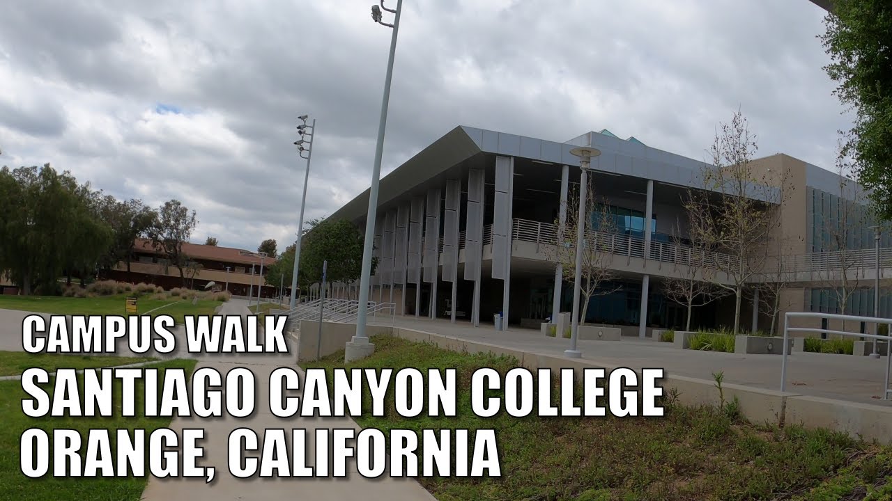🎓CAMPUS WALK | SANTIAGO CANYON COLLEGE| ORANGE, CALIF