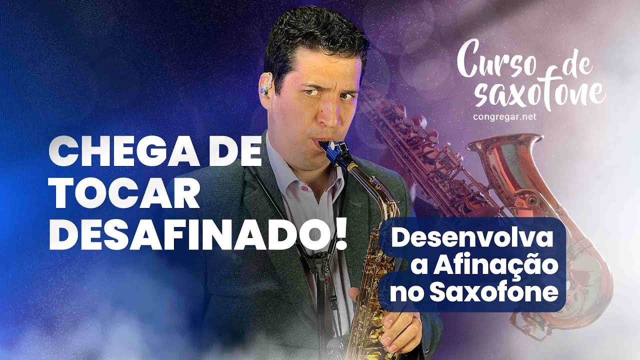 CHEGA DE TOCAR DESAFINADO! Desenvolva a Afinação no Saxofone