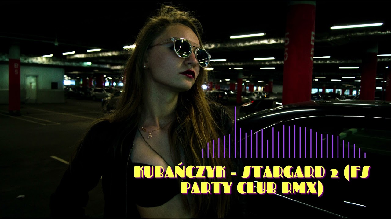 KUBAŃCZYK - STARGARD 2 (FS PARTY CLUB RMX) 2021