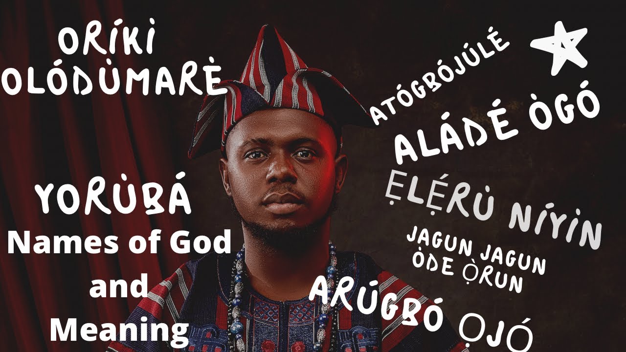 ORIKI OLODUMARE | Names of God in Yoruba and Their Meaning