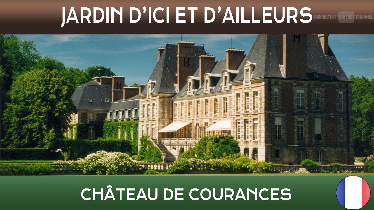 Jardins d’ici et d’ailleurs - Château de Courances - Fontainebleau - France - S/T Français