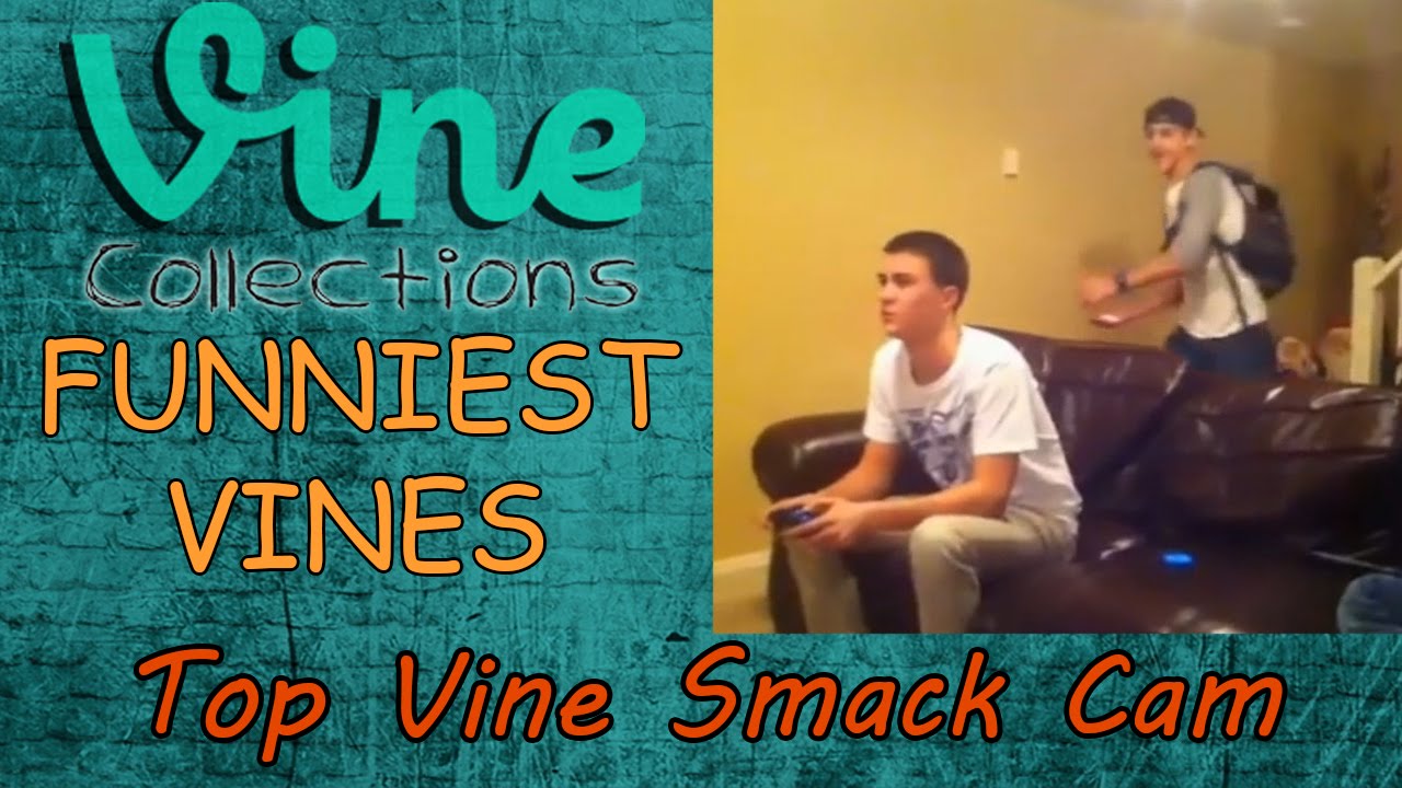 Top Smack Cam Vine - part 2 || Best Funniest Vines || Top Funny Vine Compilation 2015