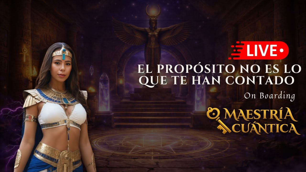 El propósito de vida no es lo que te han contado Directo + Bienvenida Maestría Cuántica
