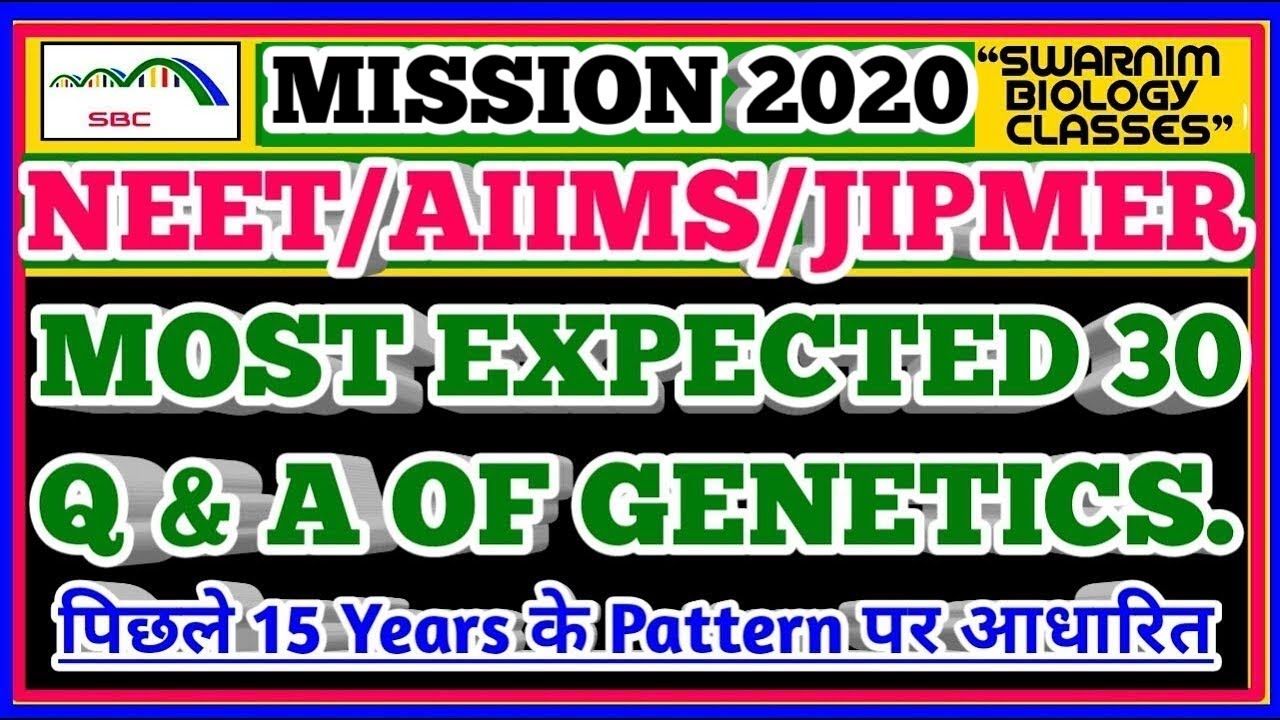MOST EXPECTED 30 GENETICS-ZOOLOGY Q & A for NEET/AIIMS/JIPMER 2020| Important Genetics Questions