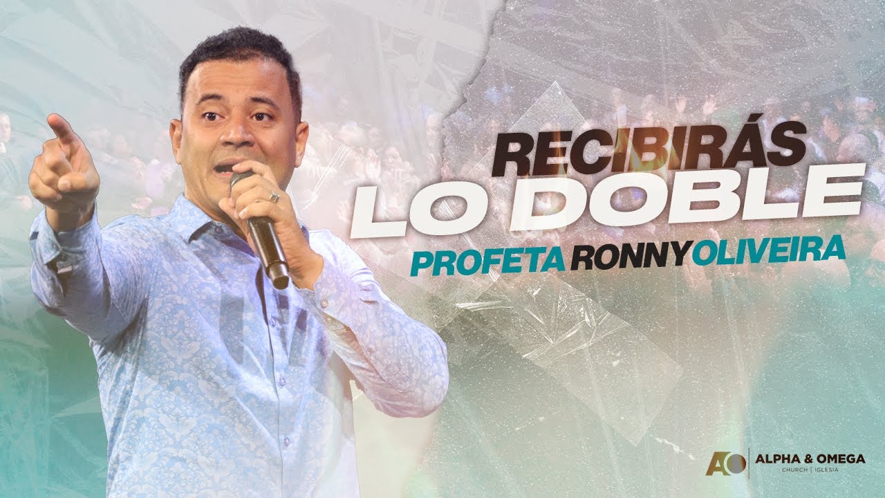 RECIBIRÁS LO DOBLE | PROFETA RONNY OLIVEIRA
