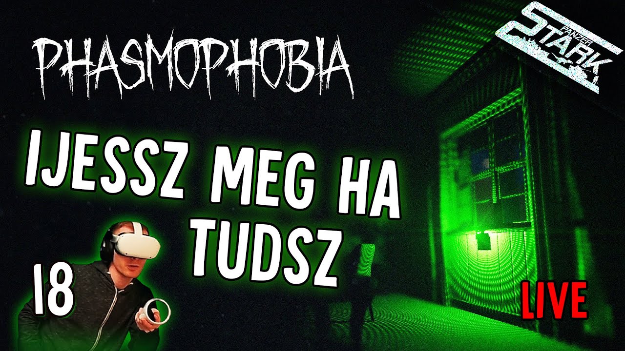 Phasmophobia - 18.Rész (Ijessz Meg Ha Tudsz🤫) - Stark VR LIVE