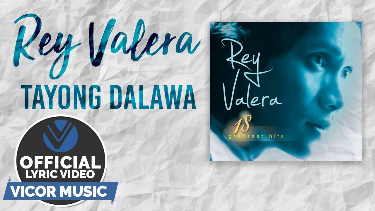 Rey Valera - Tayong Dalawa [Official Lyric Video]
