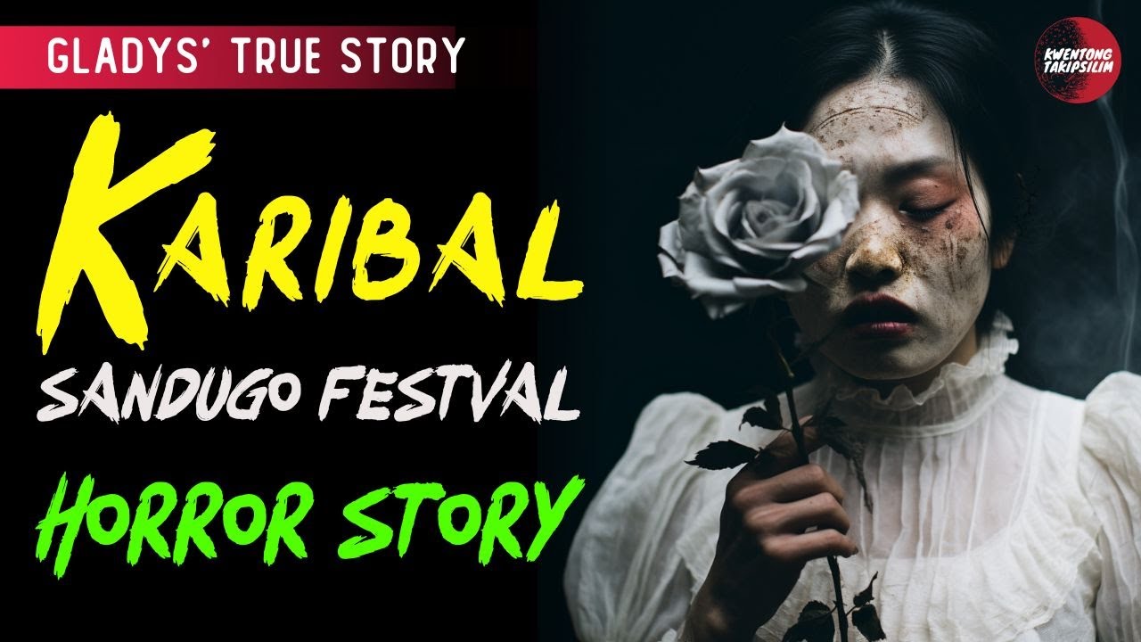 KARIBAL (GLADY'S STORY) TRUE HORROR STORY | TAGALOG HORROR STORIES | SANDUGO FESTIVAL