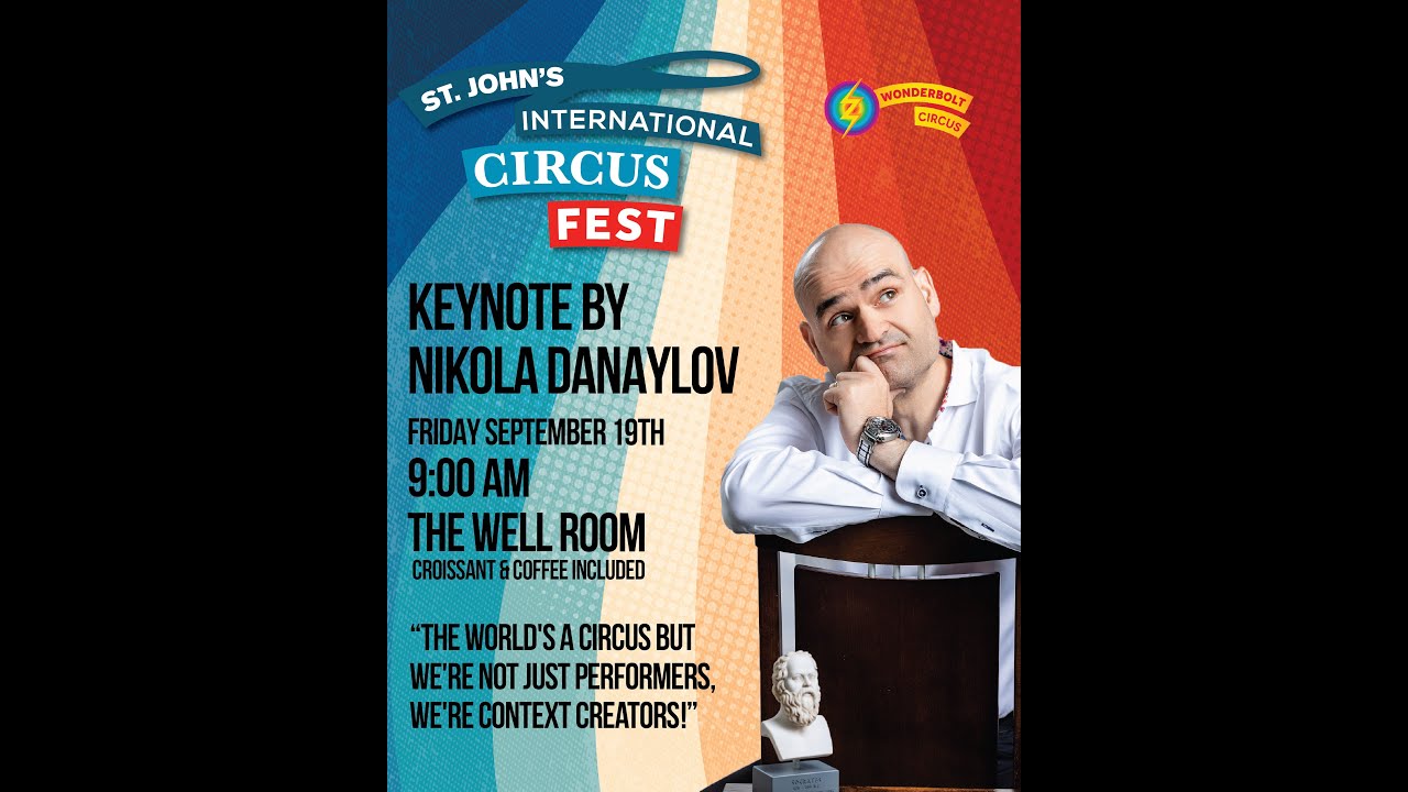 The World’s a Circus | Nikola Danaylov Keynote at St. John’s Circus Fest 2025