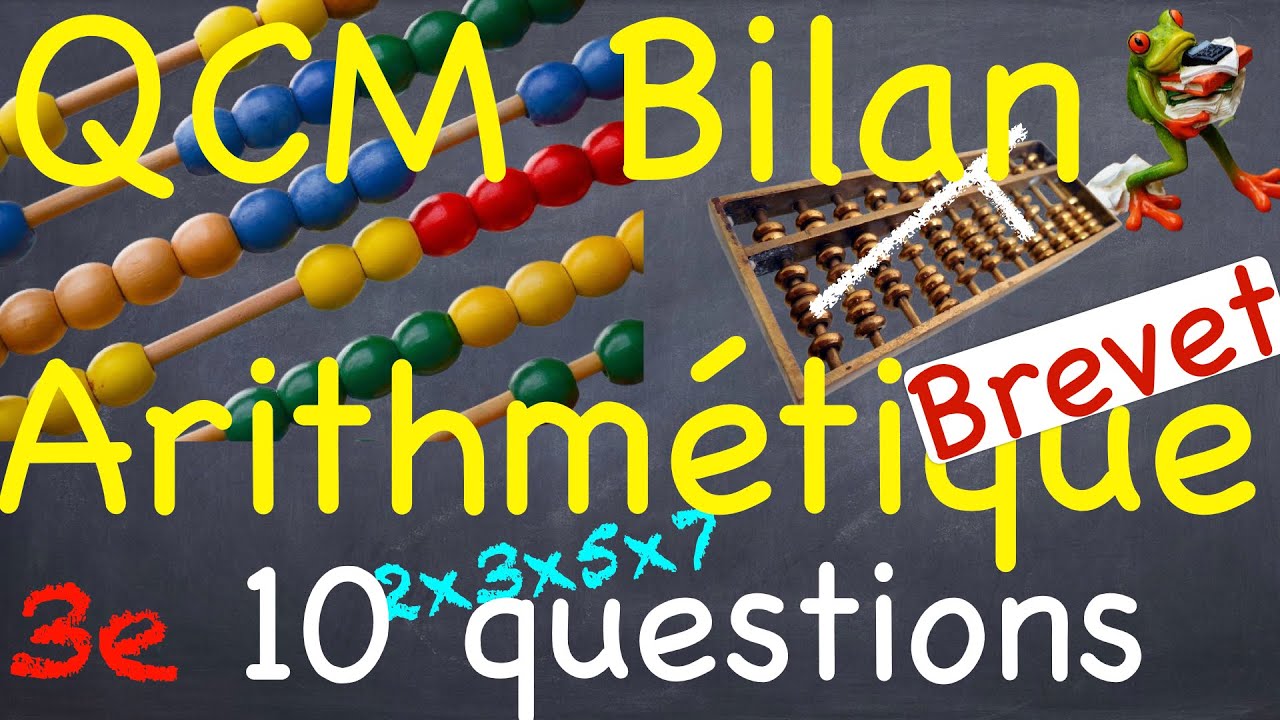 QCM BILAN ARITHMETIQUE - 10 questions - Niveau Brevet - Troisième
