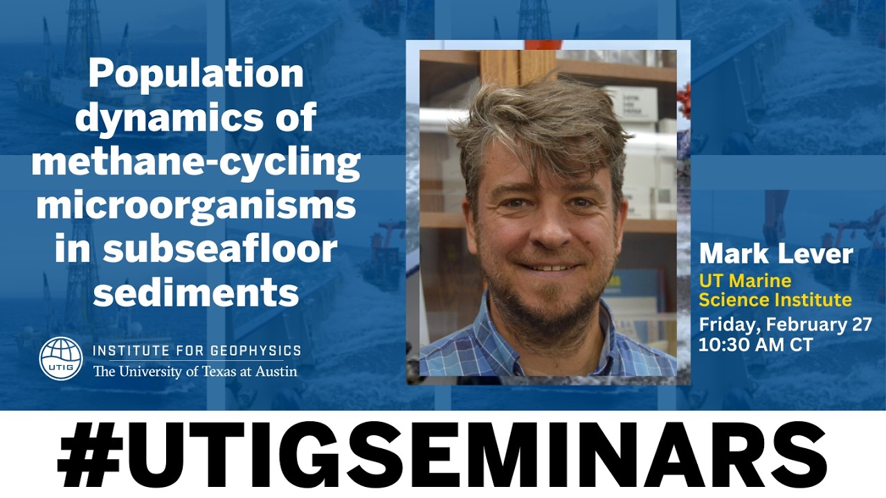 Spring 2026 UTIG Seminar Series: Mark Lever