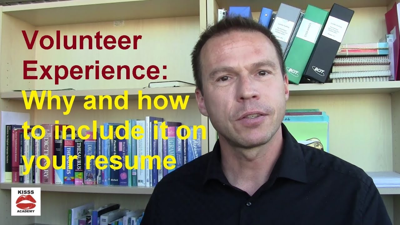 Volunteer Experience - Why and how to Include it on your resume