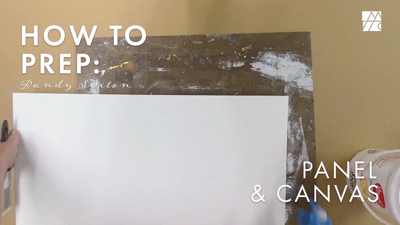 Pro Tips for Preparing Panels & Canvases | Randy Sexton