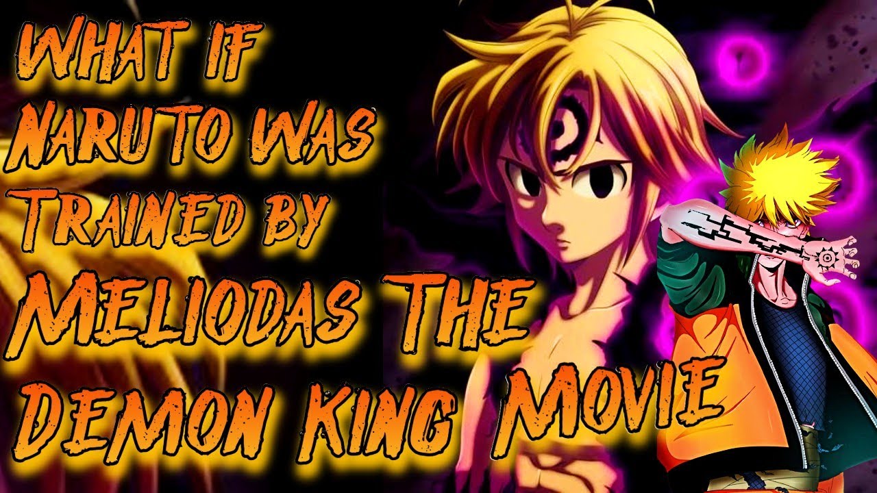 What if Naruto was Trained by Meliodas The Demon King | Movie | Au.@ancalagonintheblack