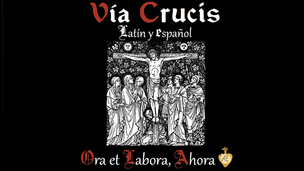 🇻🇦🇪🇸 Vía Crucis bilingüe. Meditaciones de San Alfonso María de Ligorio.