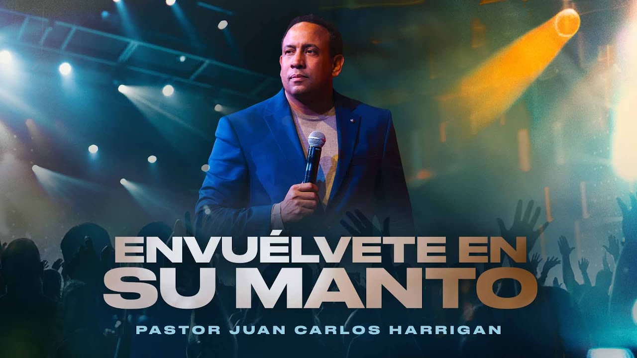 Envuélvete En Tu Manto | Pastor Juan Carlos Harrigan #pastorjuancarlosharrigan #juancarlosharrigan