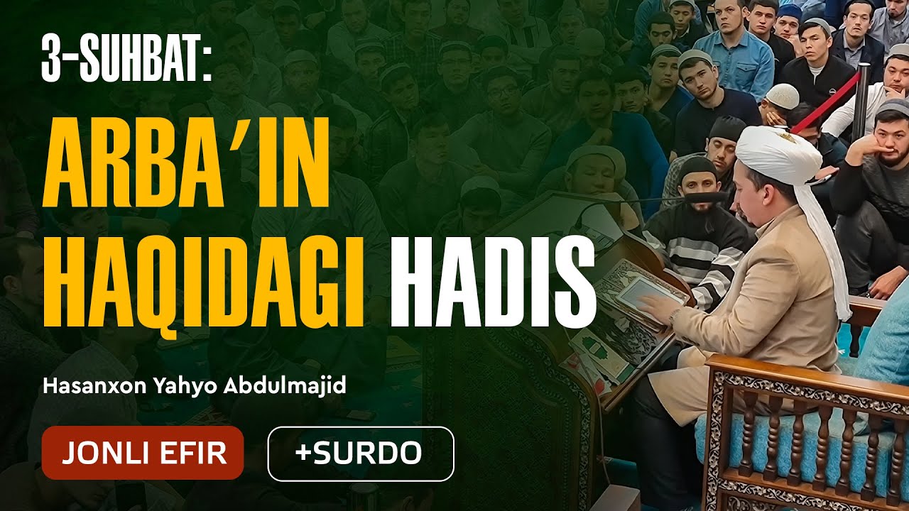 03.🔴 Arba'in haqidagi hadis | Arba'in suhbatlari | Hasanxon Yahyo Abdulmajid