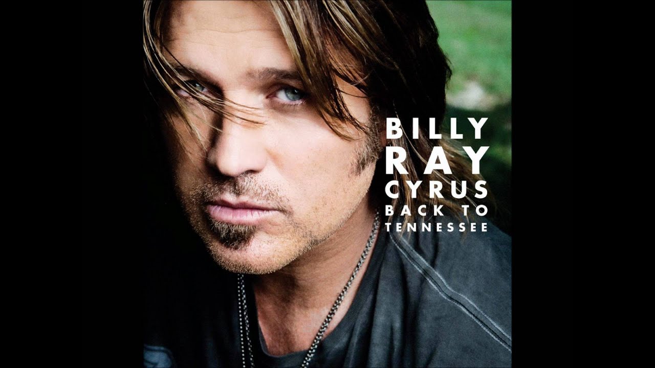 Billy Ray Cyrus Back To Tennessee (HQ)
