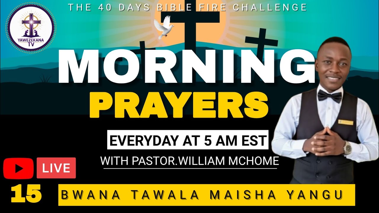 Maombi ya asubuhi. UWEZA UTUKUFU UKUU NI VYA BWANA | The 40  days Bible fire challenge