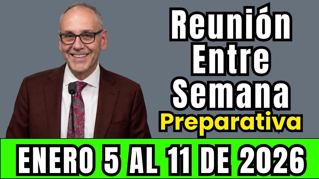 Reunión Vida y Ministerio Cristianos | Semana del 5 Al 11 de Enero 2026