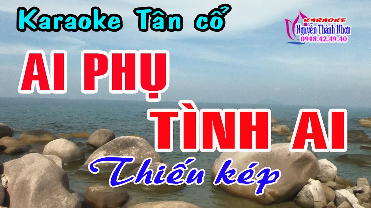 Karaoke vọng cổ AI PHỤ TÌNH AI - THIẾU KÉP [ Hát cùng Thu Trang ]
