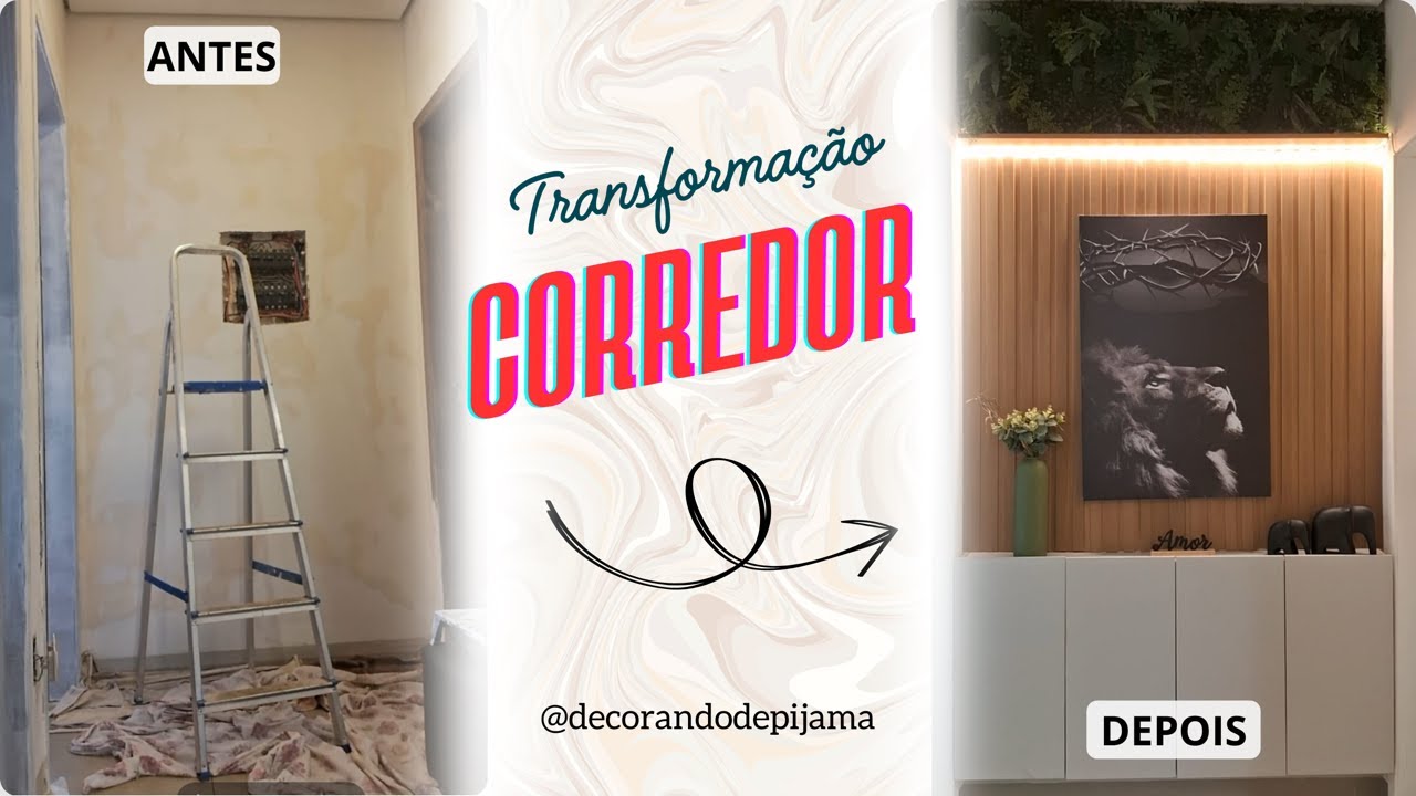 TRANSFORMAÇAO DO CORREDOR COM PASSO A PASSO + DICAS