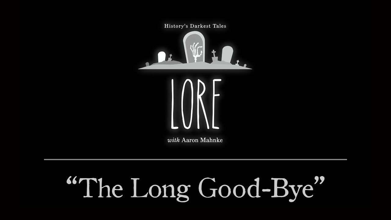 Lore: The Long Good-Bye