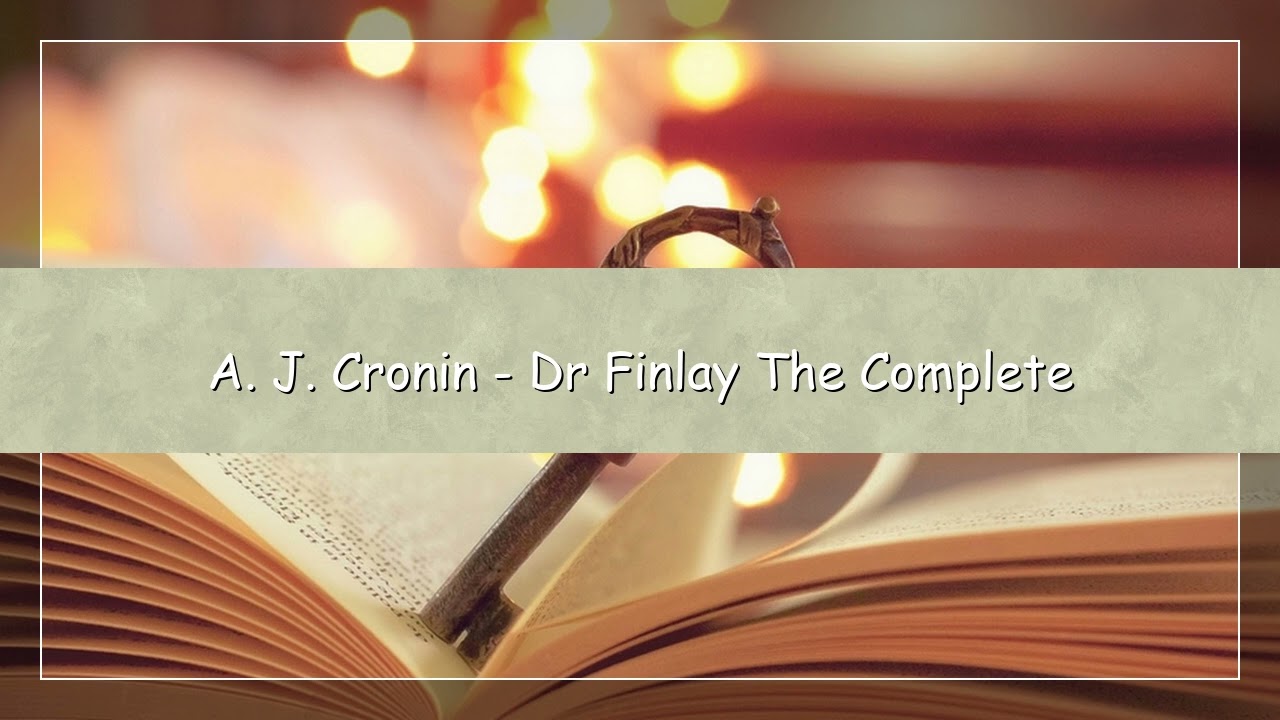 A.J  Cronin - Dr Finlay The Complete Audiobook