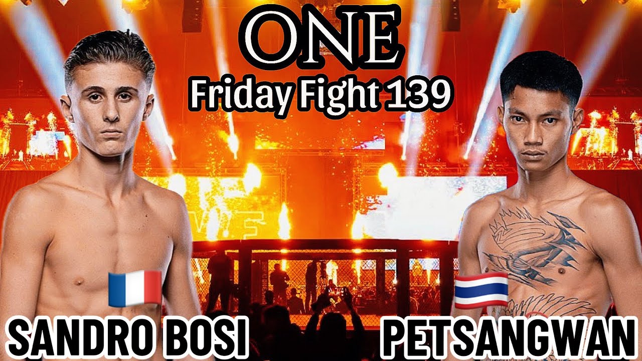 SANDRO BOSI 🇫🇷 Vs 🇹🇭 PETSANGEAN (ONE Friday Fight 139) #muaythai 