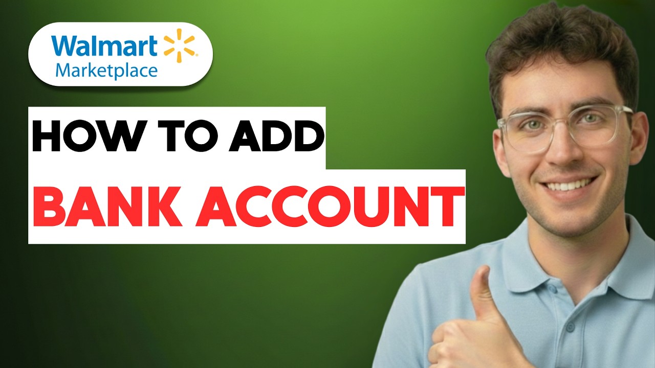 How to Add a Bank Account in Walmart Seller Center [2026 Full Guide]