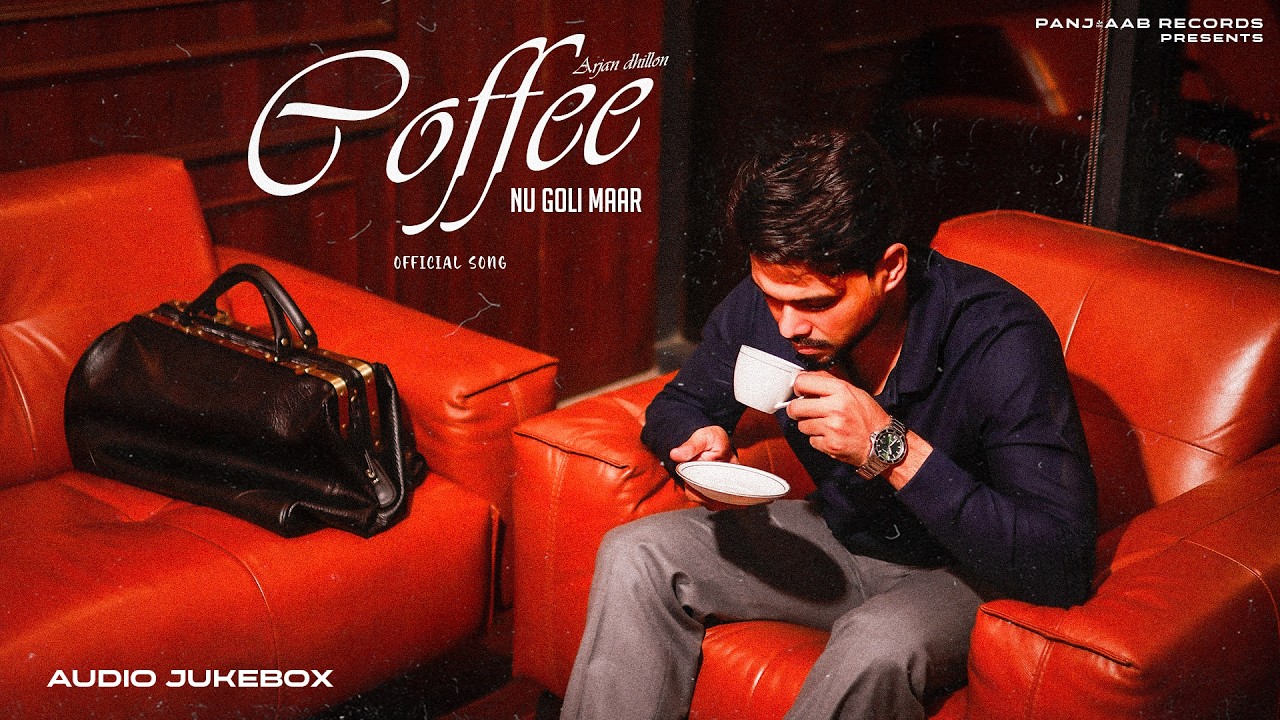 Coffee | Arjan Dhillon | Punjabi Song (AUDIO JUKEBOX)