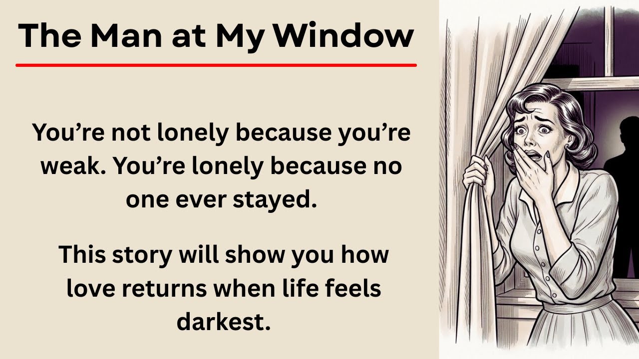 The Man at My Window || A Heartfelt Story of Love & Healing || Improve Your English Fluency