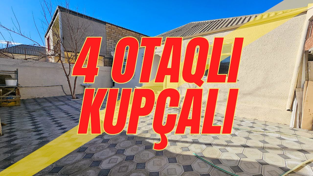 BİZDƏN AL!-RAZI QAL! - 4 OTAQ KUP&Ccedil;ALI MƏSLƏHƏTLİ HƏYƏT EVİ !