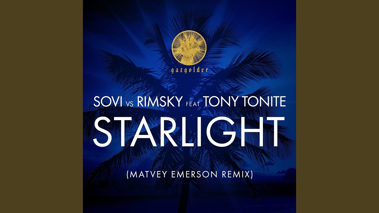 Starlight (Matvey Emerson Remix) (feat. Tony Tonite) (Radio Edit)